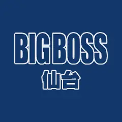 BIGBOSS 仙台