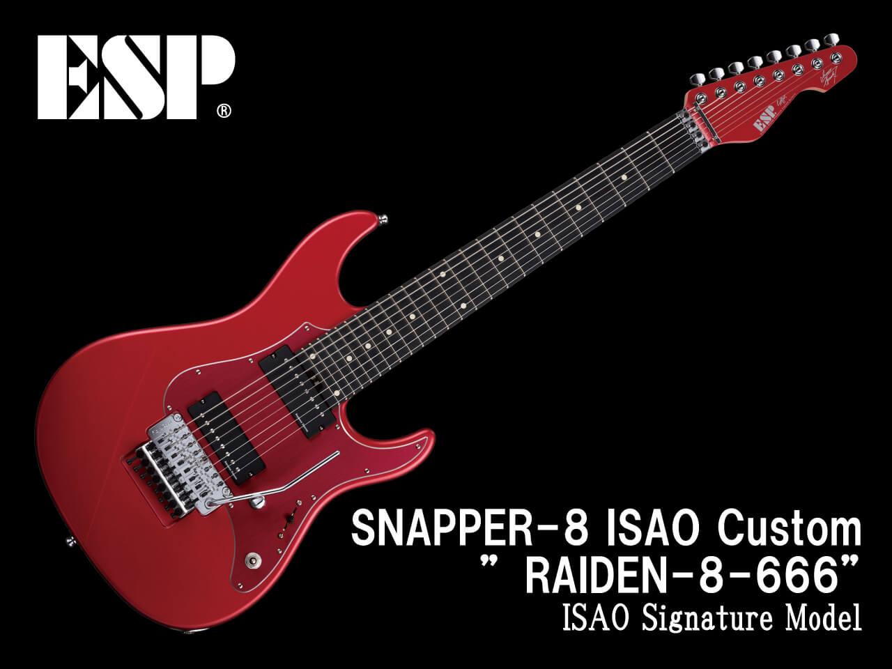 【受注生産】ESP(イーエスピー) SNAPPER-8 ISAO Custom ”RAIDEN-8-666”  (Spark 7/ISAO Model)【8弦ギター】