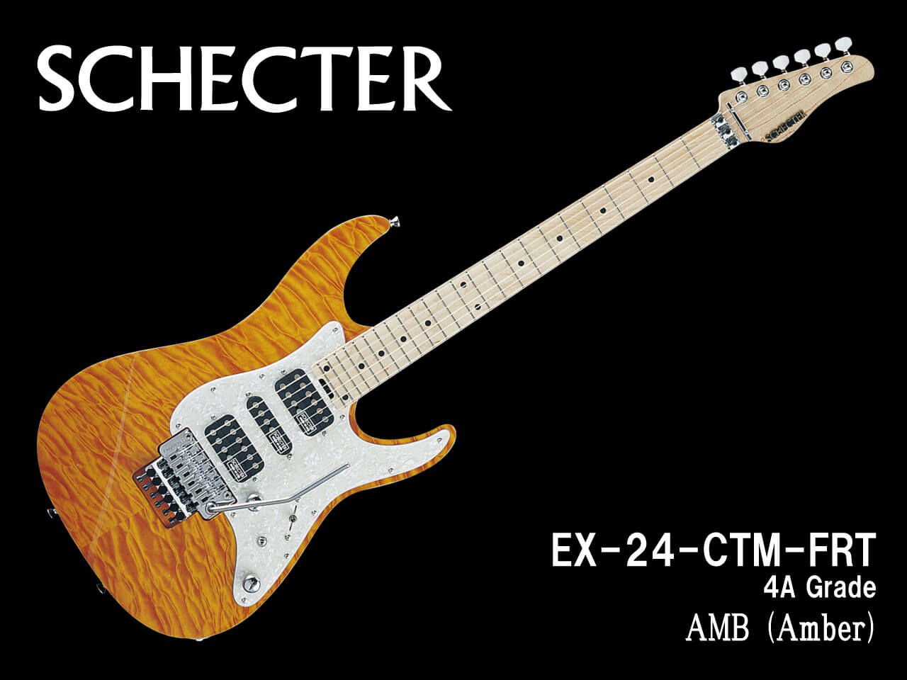 【受注生産】SCHECTER(シェクター)EX-24-CTM-FRT (4A Grade) / AMB (Amber)