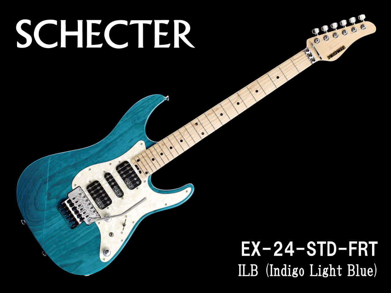 【受注生産】SCHECTER(シェクター)EX-24-STD-FRT / ILB (Indigo Light Blue)